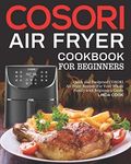 COSORI Air Fryer Cookbook for Begin