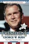 President George W. Bush: Our Forty-third President