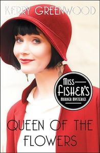 Queen of the Flowers (Miss Fisher's Murder Mysteries Book 14)