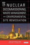 Nuclear Decommissioning, Waste Management, and Environmental Site Remediation