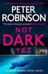 Not Dark Yet: The 27th DCI Banks novel from The Master of the Police Procedural (Dci Banks 27)