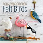 Folk Embroidered Felt Birds: 20 Mod