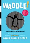 Waddle! (Scanimation Books): A Scanimation Picture Book