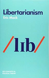 Libertarianism (Key Concepts in Political Theory)