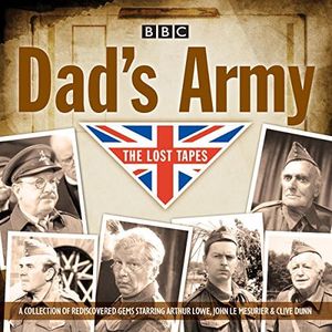 Dad's Army: The Lost Tapes: Classic Comedy from the BBC Archives