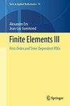 Finite Elements III: First-Order and Time-Dependent PDEs: 74 (Texts in Applied Mathematics)