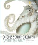 OCTOPUS, SEAHORSE, JELLYFISH