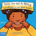 Teeth Are Not for Biting / Los dientes no son para morder Board Book