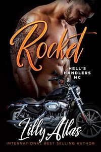 Rocket (Hell's Handlers MC Book 5)