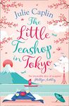 The Little Teashop in Tokyo: A feel-good, romantic comedy to make you smile and fall in love! (Romantic Escapes, Book 6)