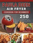 Paula Deen Air Fryer Cookbook For B