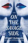 On the Savage Side: A novel