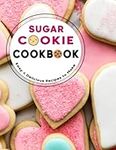 Sugar Cookie Cookbook: Easy & Delic