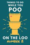 Things To Do While You Poo On The L