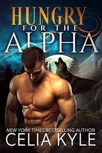 Hungry for the Alpha (Paranormal Werewolf Romance)