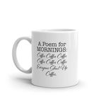 Crazy Dog T-Shirts A Poem For Mornings Mug Funny Caffeine Addicts Poetry Joke Coffee Cup-11oz