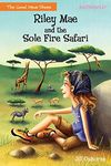 Riley Mae and the Sole Fire Safari: 3 (Faithgirlz / The Good News Shoes)