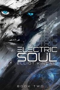 Electric Soul: A Near-Future Cyberpunk Adventure (The Colour of Blood Book 2)