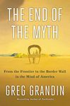 The End of the Myth: From the Frontier to the Border Wall in the Mind of America