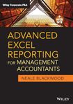 Advanced Excel Reporting for Management Accountants: 651 (Wiley Corporate F&A)