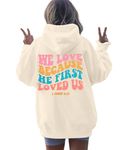 ASTANFY Christian Hoodies Women We Love Because He First Loved Us Sweatshirt Jesus Faith Tshirt Casual Christian Shirts, Apricot, Medium