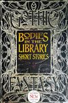 Bodies in the Library Short Stories: Anthology of New & Classic Tales (Gothic Fantasy)