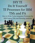 DIY TI Do It Yourself TI Processes for IBM TM1 and PA: How to Write Turbo Integrator Processes for IBM Cognos TM1 and Planning Analytics