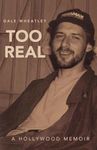 Too Real: A Hollywood Memoir