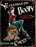 9Ginkgo& Ye Can Have Me Booty But Leave Me Chest Alone Sexy Pirate Distressed Retro Vintage Tin Sign TIN Sign 8 x 12 INCH