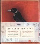 The Rarest of the Rare: Stories Behind the Treasures at the Harvard Museum of Natural History