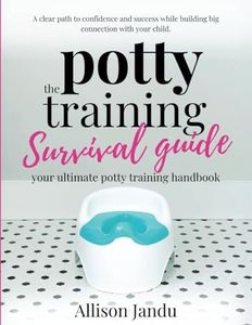 The Potty Training Survival Guide: Your Ultimate Potty Training Handbook