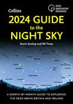 2024 Guide to the Night Sky: Discover the Secrets of the Night Sky. A Comprehensive Guide to Astronomy and Stargazing by the Bestselling Author of "2023 Guide to the Night Sky"