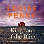 Kingdom of the Blind: Chief Inspector Gamache, Book 14