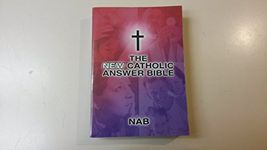 The New Catholic Answer Bible