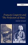 François Couperin and 'The Perfection of Music'