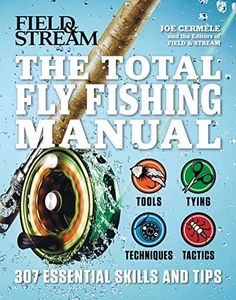 The Total Flyfishing Manual: 307 Essential Skills and Tips (Field & Stream)