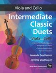 Intermediate Classic Duets for Viola and Cello: 22 Classical and Traditional pieces arranged especially for equal players of intermediate standard. Most are in easy keys.