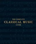 The Complete Classical Music Guide