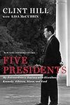 Five Presidents: My Extraordinary J