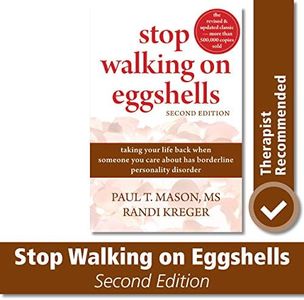 Stop Walking On Eggshells (2nd Edition): Taking Your Life Back When Someone You Care About Has Borderline Personality Disorder