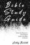 Bible Study Guide: One-Year Beginner's Chronological Guide to The Bible (66 Books) (Bible Study and Devotional for Men (Gift Ideas))