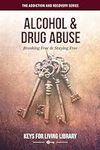 Alcohol & Drug Abuse: Breaking Free