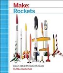 Make: Rockets: Down-to-Earth Rocket