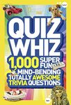 Quiz Whiz: 1,000 Super Fun, Mind-bending, Totally Awesome Trivia Questions (National Geographic Kids)