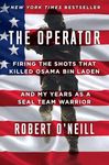 The Operator: Firing the Shots that Killed Osama bin Laden and My Years as a SEAL Team Warrior