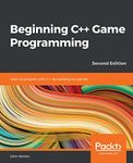 Beginning C++ Game Programming: Learn to program with C++ by building fun games, 2nd Edition