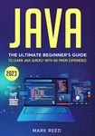 Java: The Ultimate Beginner's Guide to Learn Java Quickly With No Prior Experience (Computer Programming)