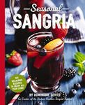 Seasonal Sangria: 101 Delicious Recipes to Enjoy All Year Long!