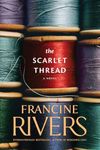 The Scarlet Thread: A Novel (The Historical Christian Fiction Story of Two Women, Centuries Apart, Joined through a Journal from the Oregon Trail)