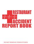 Restaurant Accident Report Book: Record Incidents for Health and Safety and Insurance Purposes involving Staff, Guests, Customers or the General Public in any Restaurant.